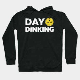 Day Dinking Pickleball Funny Dink Women Men Pickle Ball Hoodie